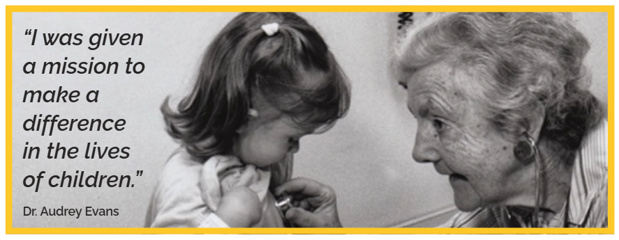 "I was given a mission to make a difference in the lives of children." Dr. Audrey Evans
